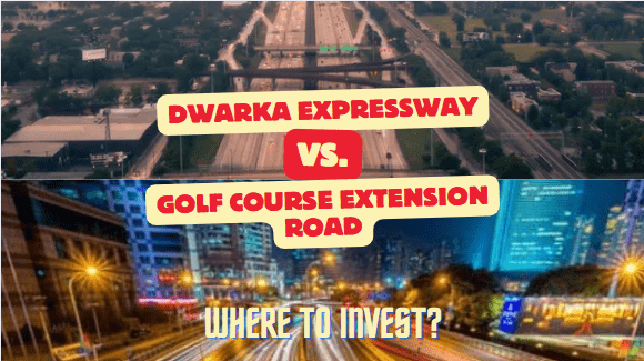 🏙️ Golf Course Extension vs. Dwarka Expressway: Which Is Better for Investment?